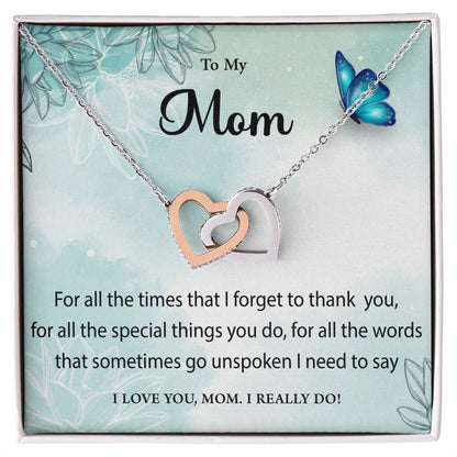I love you Mom. I Really do!